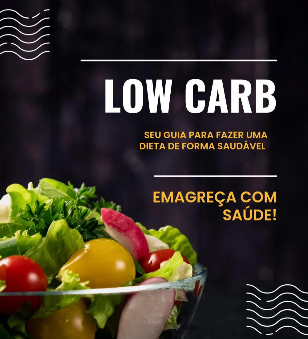 Low Carb - Seu guia para fazer uma dieta saudável